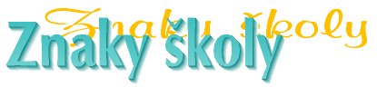Znaky �koly