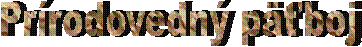 Pr�rodovedn� p�ťboj